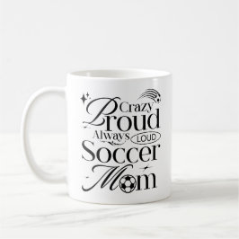 Crazy Proud Alltid Loud Soccer Mamma Funny Citat Kaffemugg