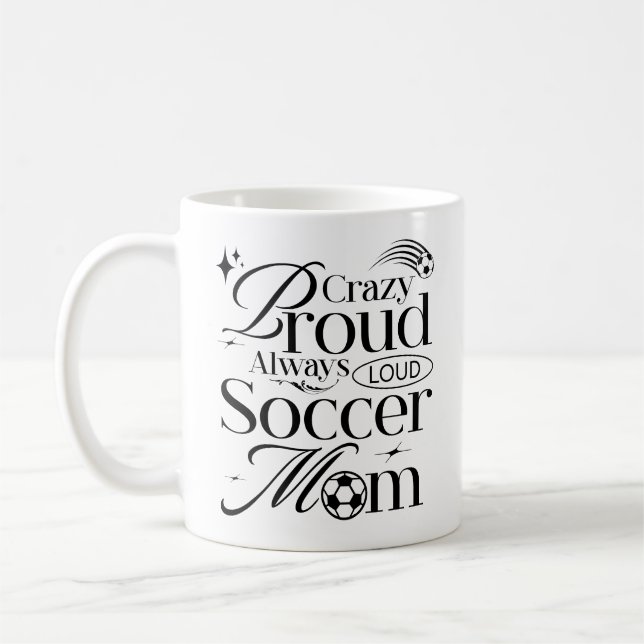 Crazy Proud Alltid Loud Soccer Mamma Funny Citat Kaffemugg (Vänster)