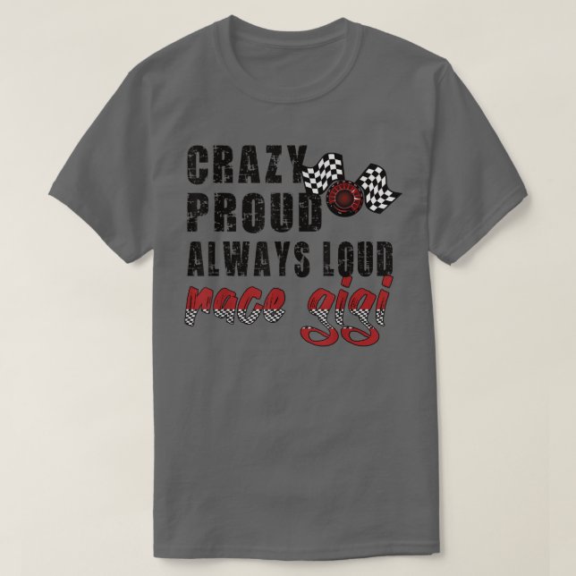 Crazy Proud Alltid Loud Tävling Gigi Grandma T Shirt (Design framsida)
