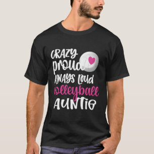 Crazy Proud Alltid Loud Volleyball Auntie Volleyba T Shirt