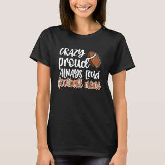 Crazy Proud Always Loud Football Meme Grandma T Shirt