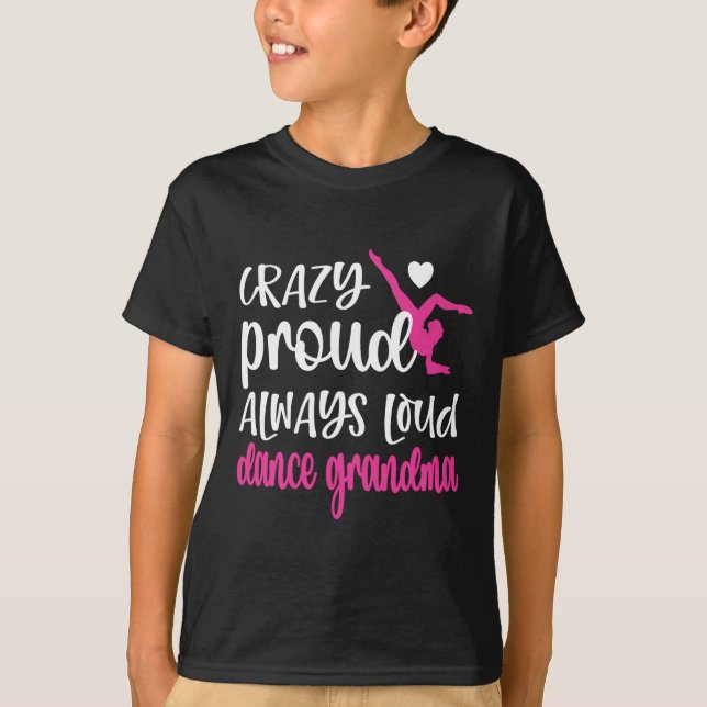 Crazy Proud är alltid en dansares högljudda mormor T Shirt (Framsida)