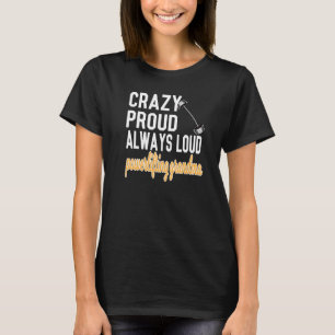 Crazy Proud har alltid högt upplyst Powerlift Gran T Shirt