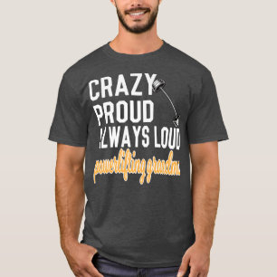 Crazy Proud har alltid högt upplyst Powerlift Gran T Shirt