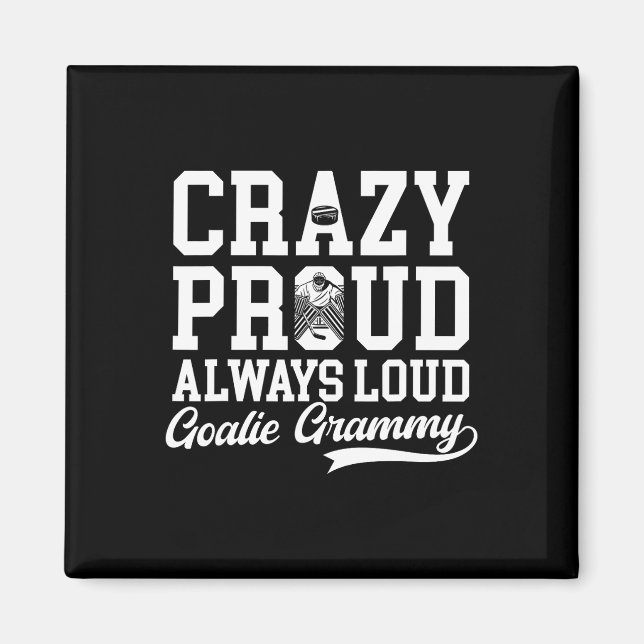 Crazy Proud Hockey Goalie Grammy Of A Hockey Keepe Magnet (Framsidan)