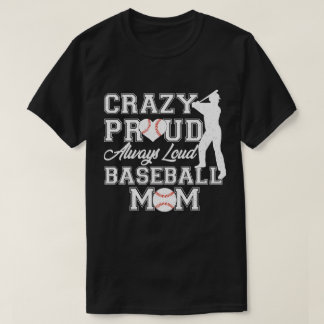 Crazy Proud Loud Baseball Mamma Team Spirit T Shirt