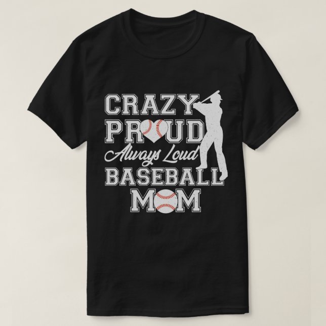 Crazy Proud Loud Baseball Mamma Team Spirit T Shirt (Design framsida)