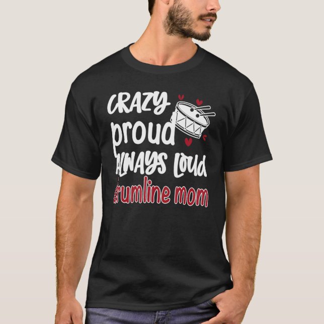 Crazy Proud Loud Drumline Mamma Drumline Mamma T Shirt (Framsida)