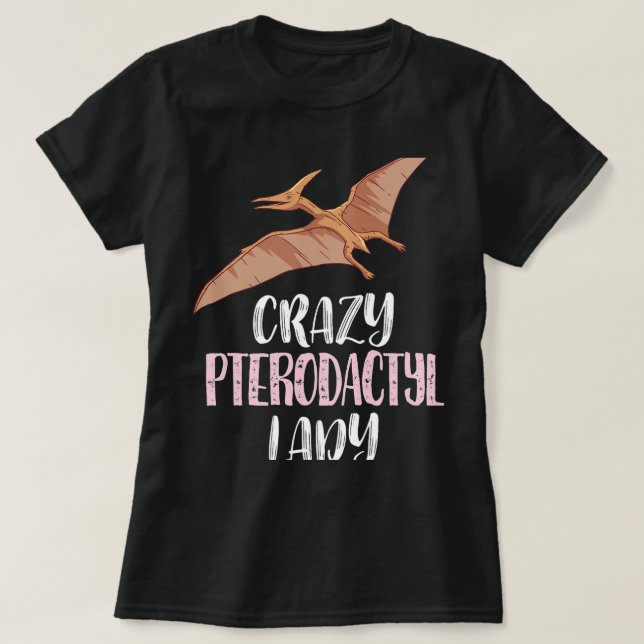 Crazy Pterodactyl Dam - Cute Pterodactyl Älskare T Shirt (Design framsida)