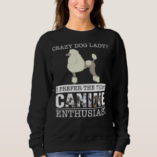 Crazy Pudel Hund Dam I föredrar termen Hund Ent T Shirt