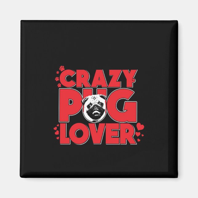 Crazy Pug Älskare Pug Owner Gift Magnet (Framsidan)
