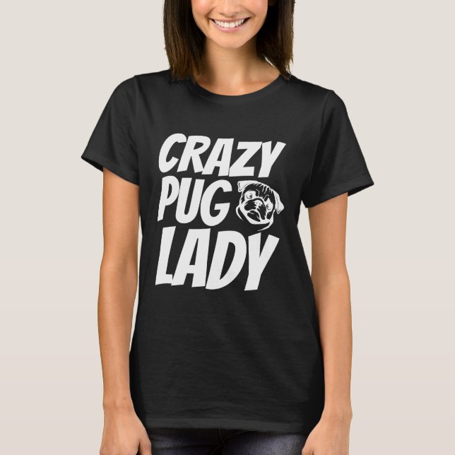 Crazy Pug Dam Classic T-Shirt 831 (Framsida)