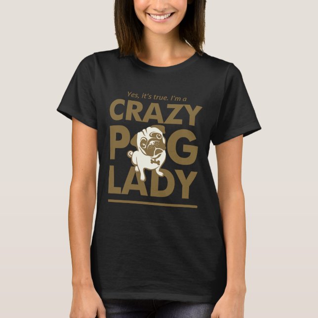 Crazy Pug Lady T Shirt och föremål - Roliga Kvinno (Framsida)
