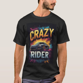 Crazy Rider: Vibrant Sports car Art T Shirt