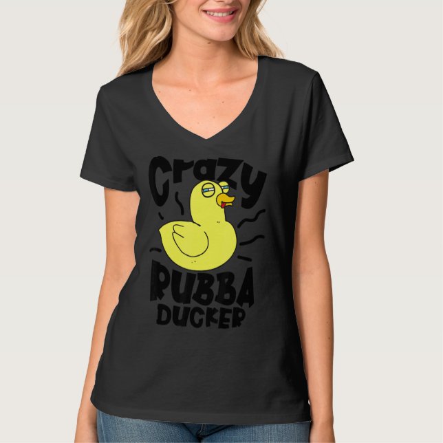 Crazy Rubba Ducka Bath Leksak Duckie Rubber Anka 1 T Shirt (Framsida)