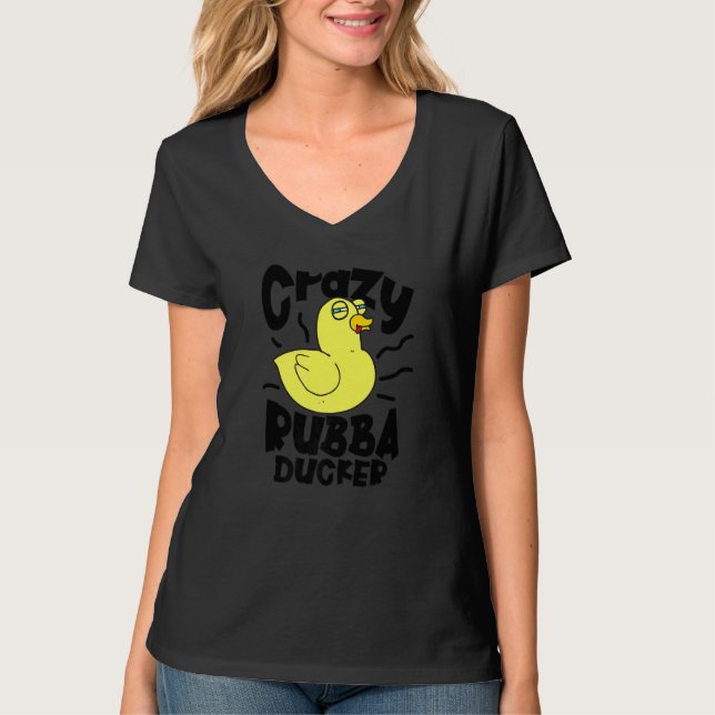 Crazy Rubba Ducka Bath Leksak Duckie Rubber Anka T Shirt (Framsida)