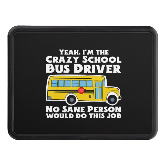Crazy School Buss Driver Gift Dragkroksskydd (Framsidan)