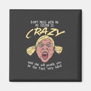 Crazy Sister Magnet