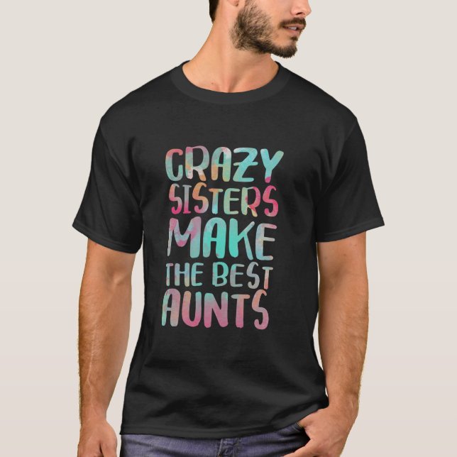 Crazy Sisters gör den bästa Moster Auntie Shirt T (Framsida)