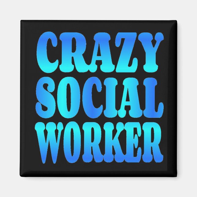 Crazy Social Worker Magnet (Framsidan)