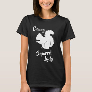 Crazy Squirrel Dam Funny Squirrel Humor Shirt T