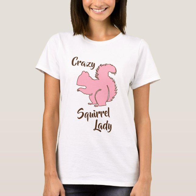 Crazy Squirrel Dam Funny Squirrel Humor Shirt T Shirt (Framsida)