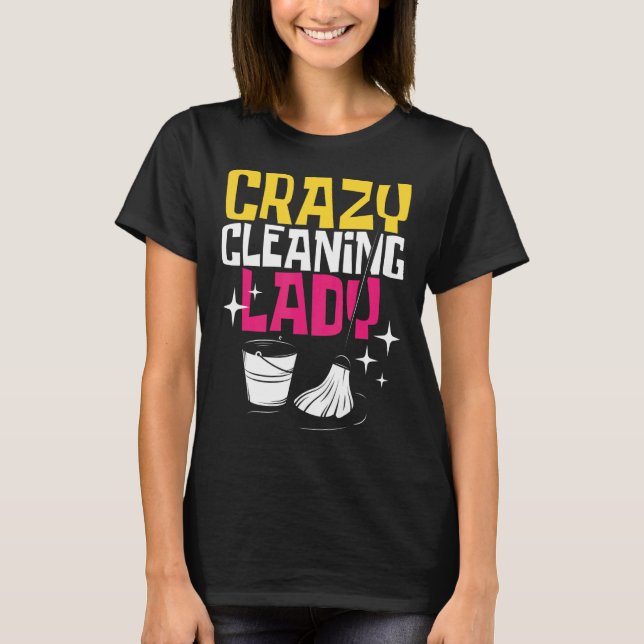 Crazy Städning Dam Hotel Cleaner Housekeeper Hous T Shirt (Framsida)