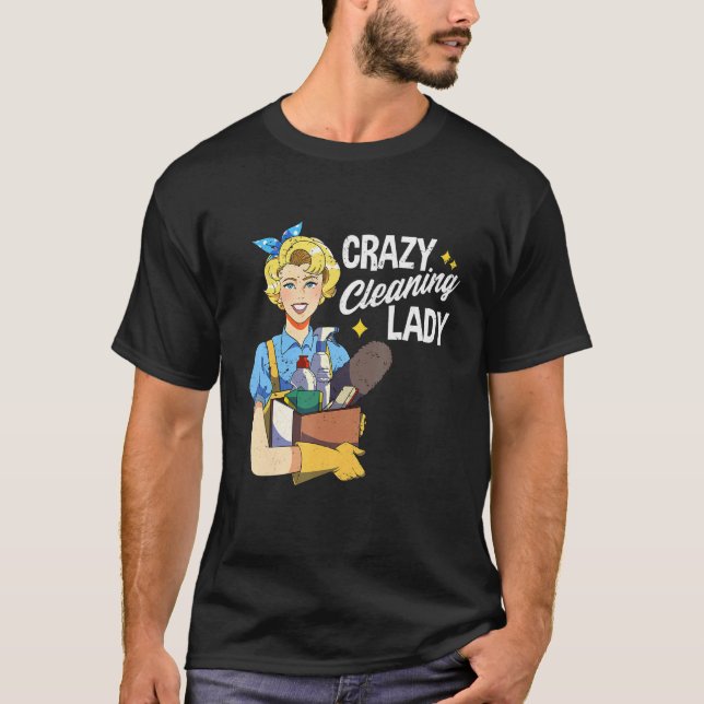 Crazy Städning Dam Housekeeper Maid Service House T Shirt (Framsida)