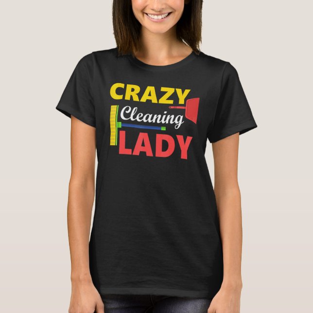 Crazy Städning Dam Housekepers Städning Dam T Shirt (Framsida)