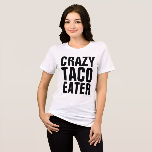CRAZY TACO EATER Funny T-shirts (Framsida Full)