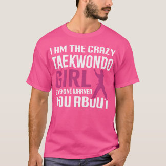 Crazy Taekwondo Girls Karate Martial Arts Karate G T Shirt