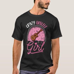 Crazy Ukulele Girl Ukulelist Uke Ukulele Player T Shirt