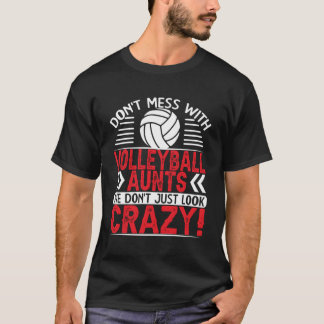 Crazy Volleyball Aun Vi ser inte bara ut som galet T Shirt