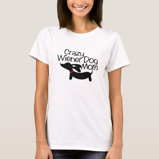 Crazy Wiener Hund Mamma (TM) Dachshund t-Shirt (Framsida)