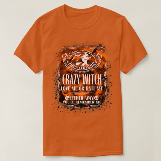 Crazy Witch Love Me Or Hate Me Either Way Youll Re T Shirt (Design framsida)