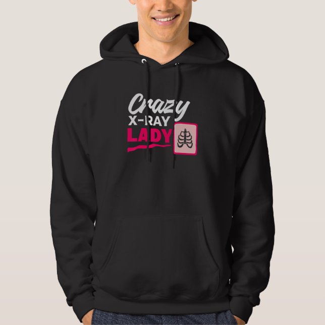 Crazy X Ray Lady Radiology X Rays Radiologist Rad  Hoodie (Framsida)