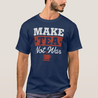CRAZYFISH gör tea att inte kriga Tee Shirt