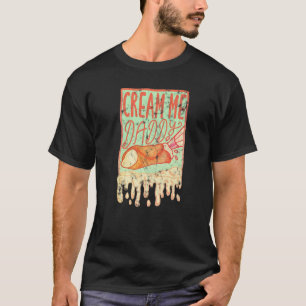 Cream Me pappa Ice Cream Scone Creammy T Shirt