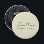 Cream Personlig Man of Honor Flasköppnare<br><div class="desc">Skapa en öppnare för nyckel/flaska i personlig för alla speciella människor i bröllop. Namn och titeln kan anpassas efter dina behov/formuleringar.</div>