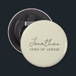 Cream Personlig Man of Honor Flasköppnare<br><div class="desc">Skapa en öppnare för nyckel/flaska i personlig för alla speciella människor i bröllop. Namn och titeln kan anpassas efter dina behov/formuleringar.</div>