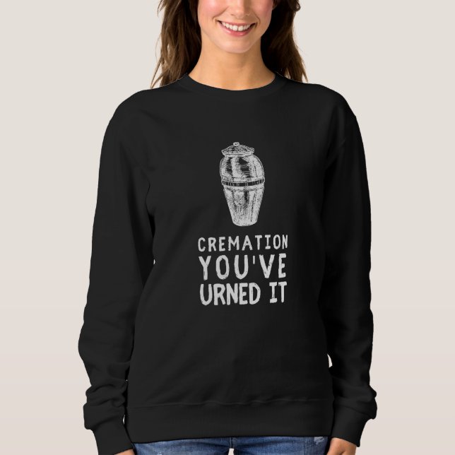 Creamation You ved Urned It  Funeral Director T Shirt (Framsida)