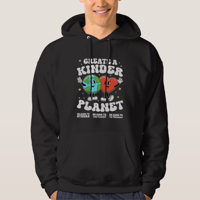 Create a kinder planet Teacher Kind Earth Unity Da Hoodie (Framsida)