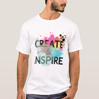Create & Inspire Splash – Artistic Motivation Shir T Shirt