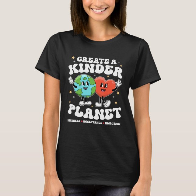 Create Kinder Planet Teacher Kind Earth Unity Day  T Shirt (Framsida)