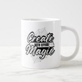 Create Magic With Effort - Inspiring Art Jumbo Mugg