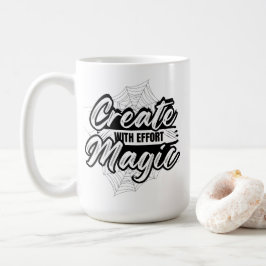 Create Magic With Effort - Inspiring Art Kaffemugg