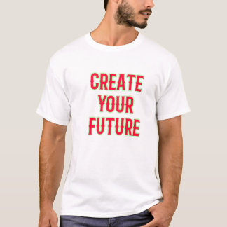 Create Your Future Luxury Motivational T-Shirt 