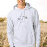Create Your Own Custom Quote Hoodie<br><div class="desc">Create your own custom quote hoodie. Add your own saying,  bible verse,  song lyric or personalized text in minimalist typewriter typography.</div>