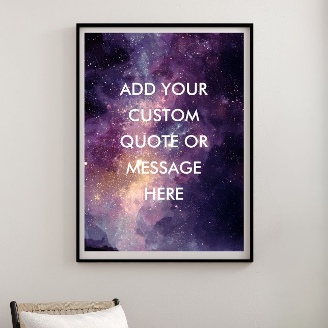 Create Your Own Motivational Quote - Galaxy Nebula Poster (Create Your Own Motivational Quote - Galaxy Nebula Poster)