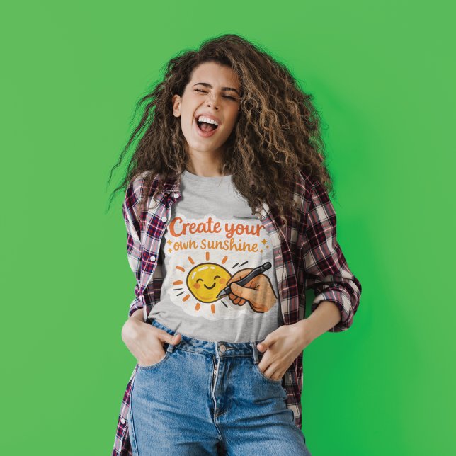 Create Your Own Sunshine T Shirt (Skapare uppladdad)